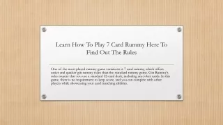 learn how to play 7 card rummy here to find out the rules