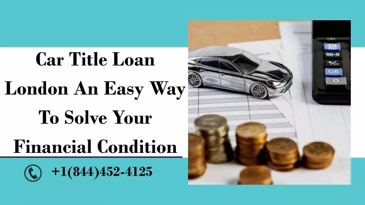 car title loan london an easy way to solve your