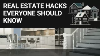 Real Estate Hacks Everyone Should Know