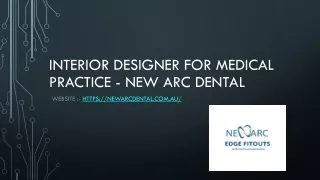 Interior Designer For Medical Practice - New Arc