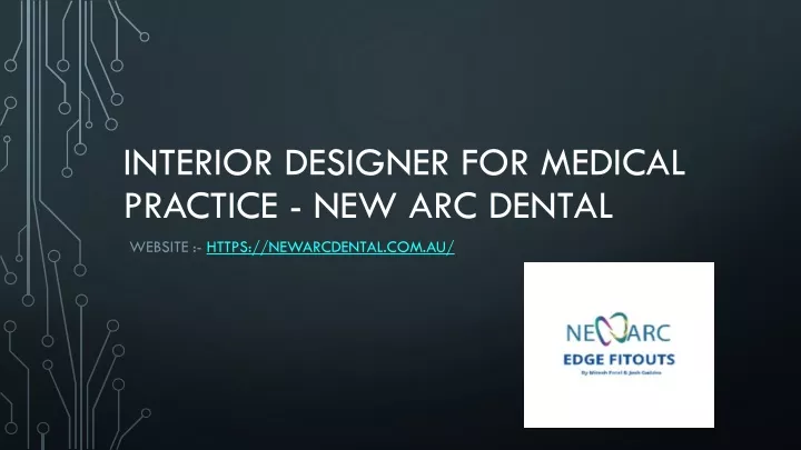 interior designer for medical practice new arc dental