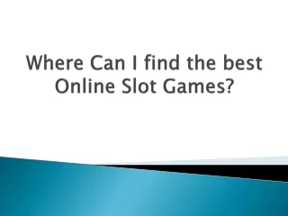 Where Can I find the best Online Slot Games?