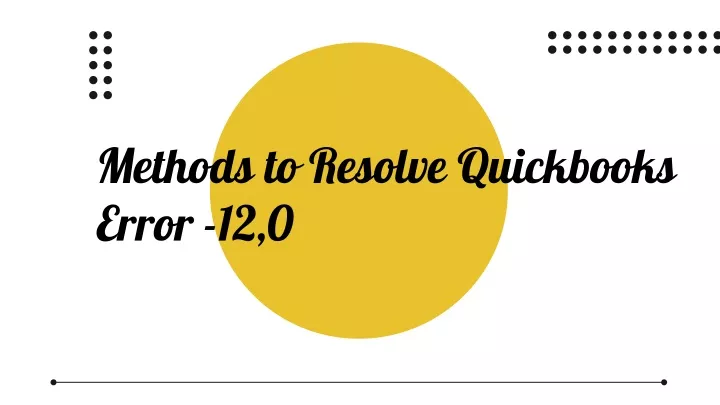 methods to resolve quickbooks error 12 0