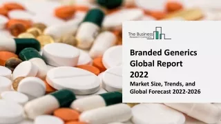 Branded Generics Market 2022 - CAGR Status, Major Players, Forecasts 2031