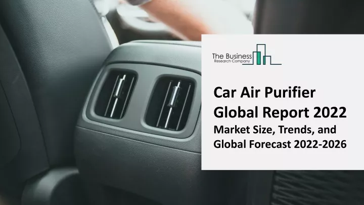 car air purifier global report 2022 market size