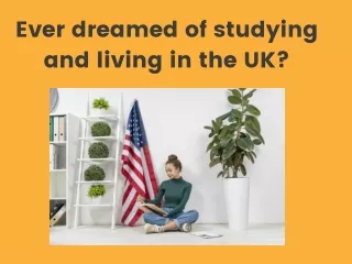 ever dreamed of studying and living in the uk
