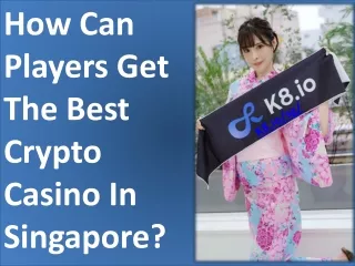 K8 Casino | Top Crypto Casino Singapore