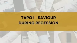 tapo1 saviour during recession