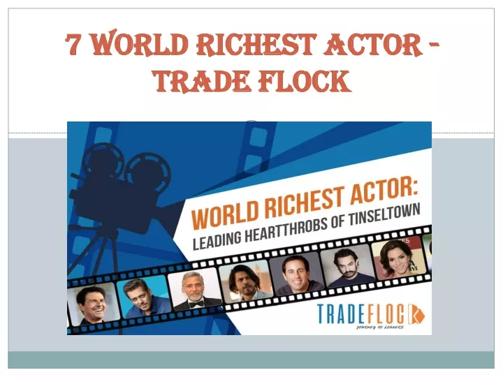 7 world richest actor trade flock
