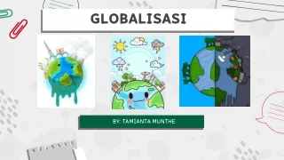 GLOBALISASI OLEH TAMIANTA MUNTHE