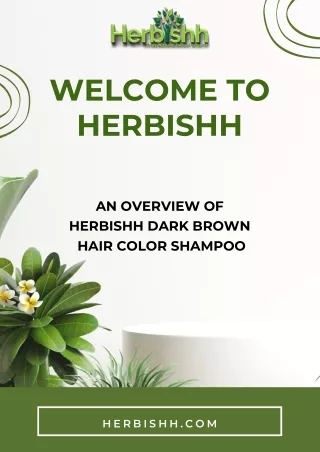 An overview of Herbishh dark brown hair color shampoo