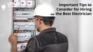 Important Tips to Consider for Hiring the Best Electrician
