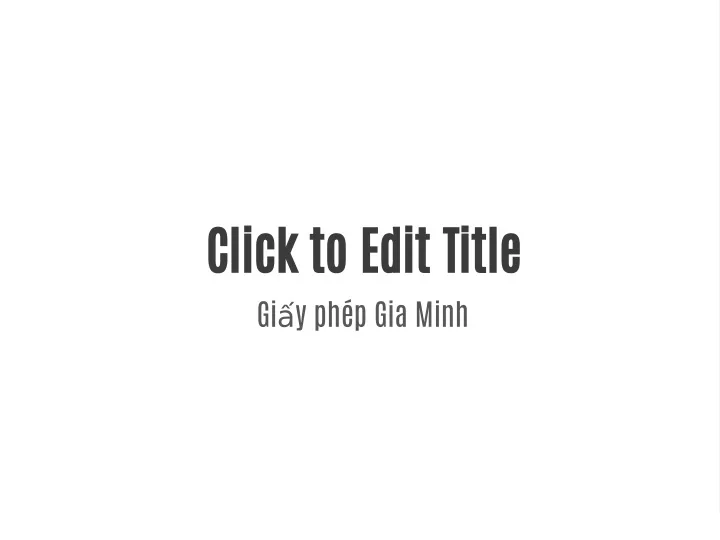 click to edit title gi y ph p gia minh