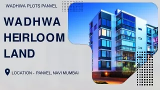 Wadhwa Heirloom Land Is A World-Class Residential Development Project.