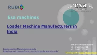 Loader Machine Manufacturers in India | esa machines | www.esamachines.com