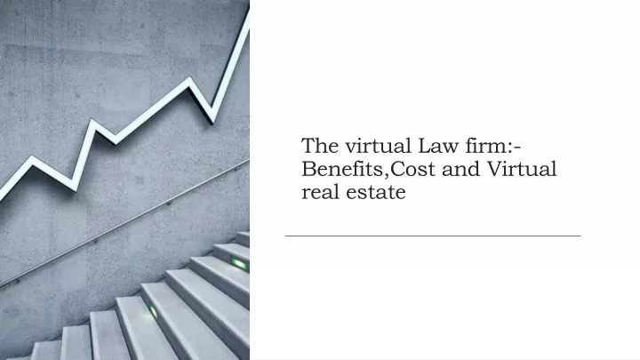 the virtual law firm benefits cost and virtual real estate