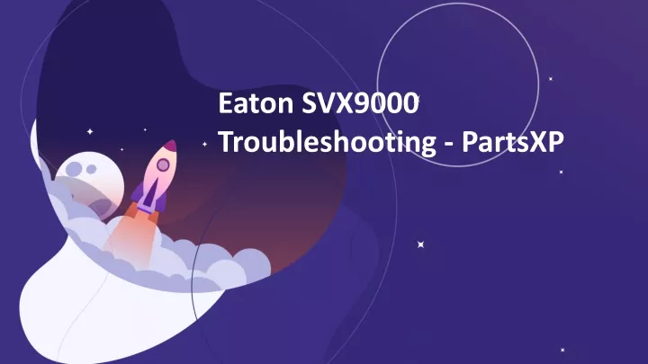 eaton svx9000 troubleshooting partsxp