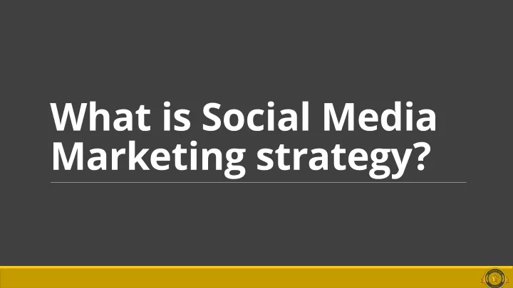 what is social m edia marketing strategy