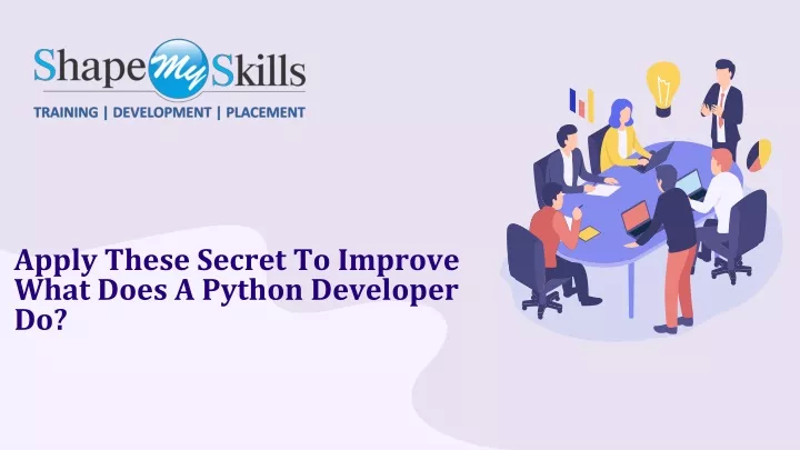 apply these secret to improve what does a python developer do