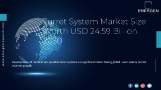 Turret SysteTurret System Market Size Worth USD 24.59 Billion 2030m Market