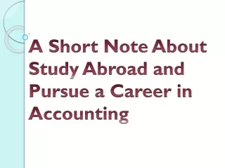 A Short Note About Study Abroad and Pursue a Career in Accounting