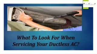 What To Look For When Servicing Your Ductless AC?