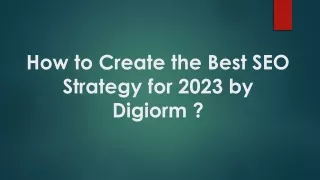 How to Create the Best SEO Strategy for 2023 by Digiorm