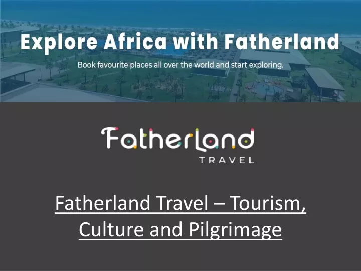 fatherland travel tourism culture and pilgrimage