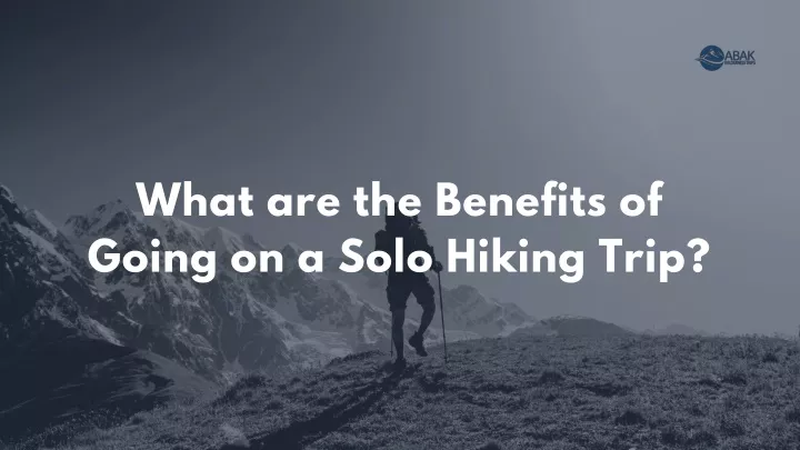 what are the benefits of going on a solo hiking