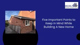 Five Important Points to Keep in Mind While Building A New Home