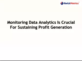 Monitoring Data Analytics Is Crucial For Sustaining Profit Generation