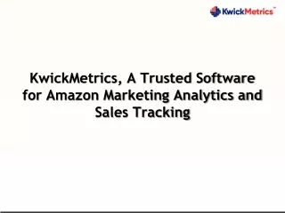 KwickMetrics, A Trusted Software for Amazon Marketing Analytics and Sales Tracking