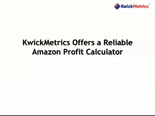 KwickMetrics Offers a Reliable Amazon Profit Calculator