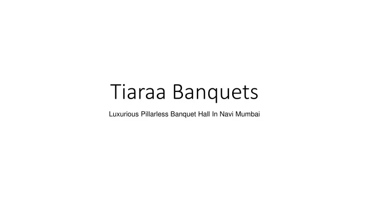 tiaraa banquets