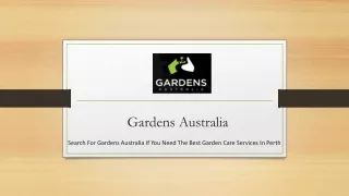 Search For Gardens Australia If You Need The Best Garden Care Services In Perth