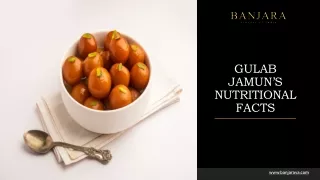 GULAB JAMUN’S NUTRITIONAL FACTS - BY BANJARA