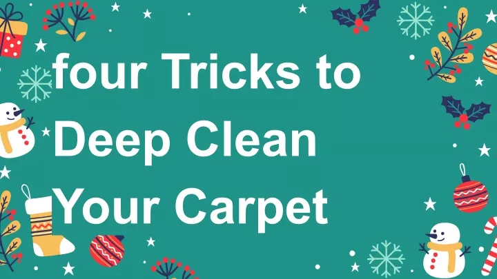 four tricks to deep clean your carpet
