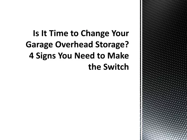 is it time to change your garage overhead storage 4 signs you need to make the switch