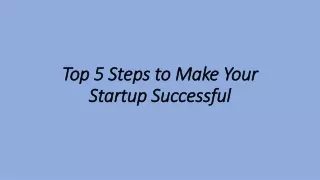 Top 5 Steps to Make Your Startup Successful