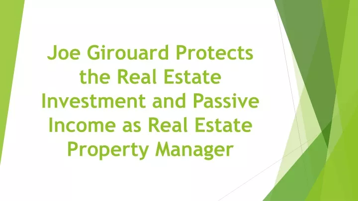 joe girouard protects the real estate investment and passive income as real estate property manager