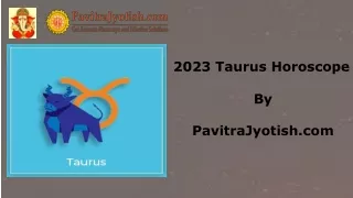 2023 Taurus  Yearly Horoscope Predictions
