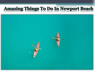Amazing Things To Do In Newport Beach