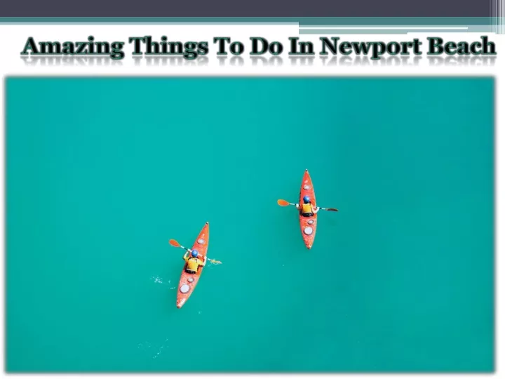 amazing things to do in newport beach