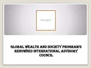 Global Wealth and Society Program’s Renowned International Advisory Council