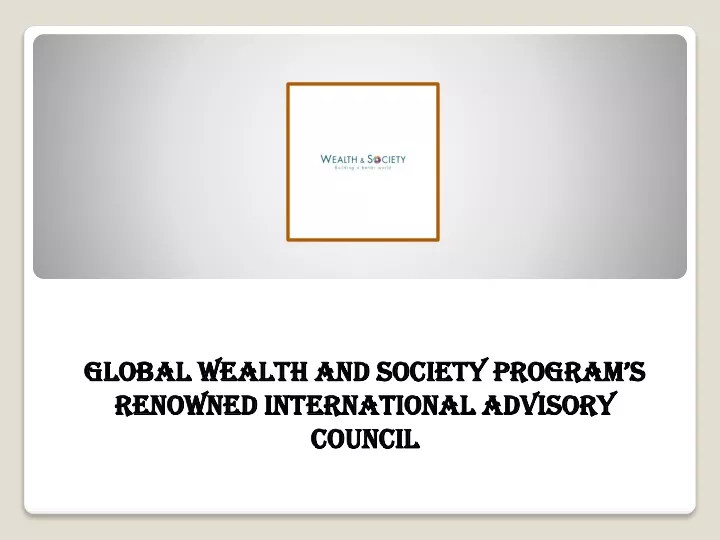 global wealth and society program s renowned international advisory council