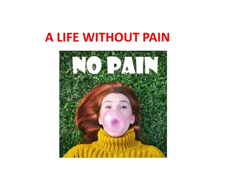 a life without pain
