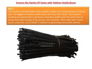 Essence the Variety Of Tastes with Tahitian Vanilla Beans