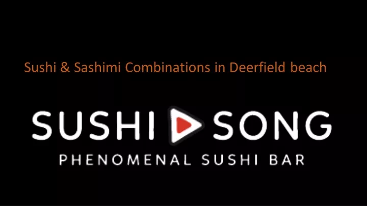 sushi sashimi combinations in deerfield beach