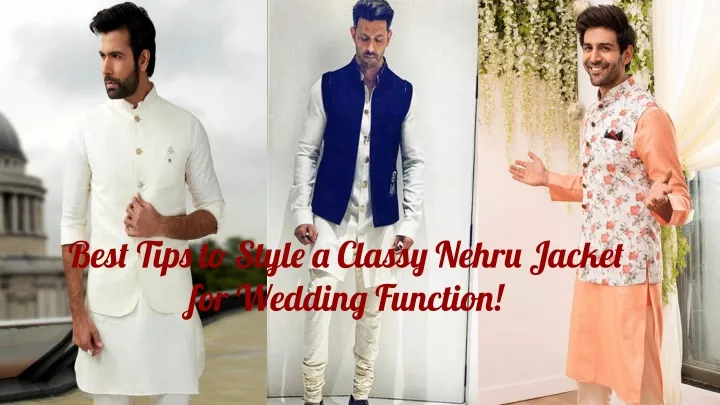 best tips to style a classy nehru jacket