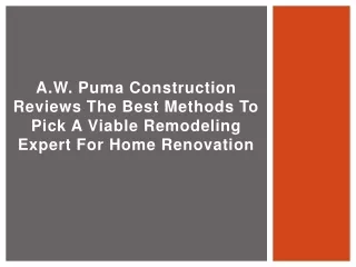 A.W. Puma Construction Reviews the Best Methods to Pick a Viable Remodeling Expert for Home Renovation
